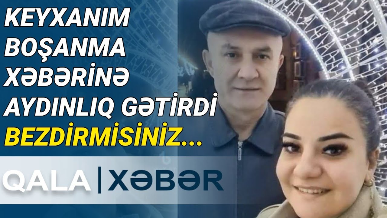 Keyxanım boşanma xəbərinə aydınlıq gətirdi: Bezdirmisiniz...
