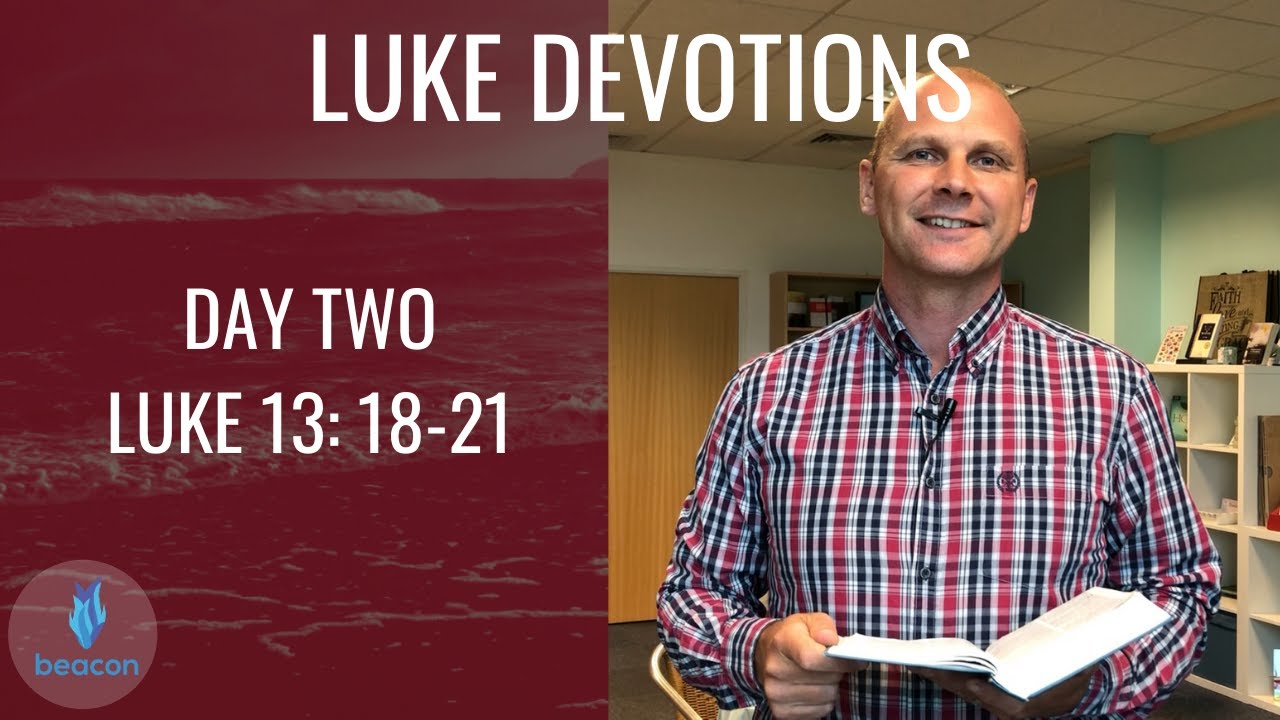 Daily Devotion Week 13: Luke 13:18-21