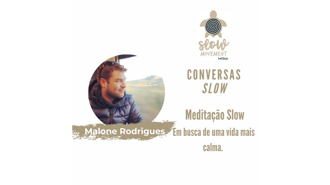 Conversas Slow #15 Meditação Slow - Em busca de uma vida mais calma com Malone Rodrigues