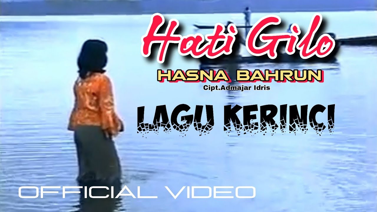 Hasna Bahrun - Hati Gilo (Lagu Kerinci Lamo)