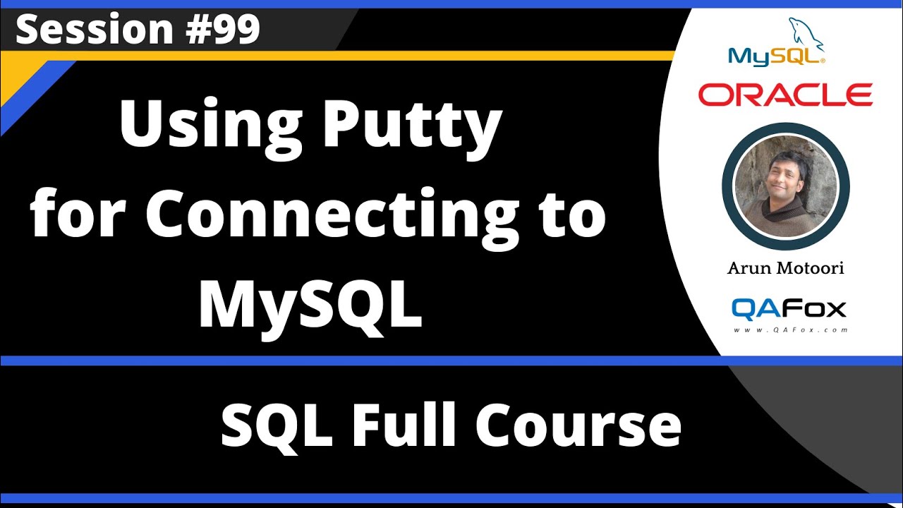 SQL - Part 99  - Putty for Connecting to a Remote Machine having MySQL Server