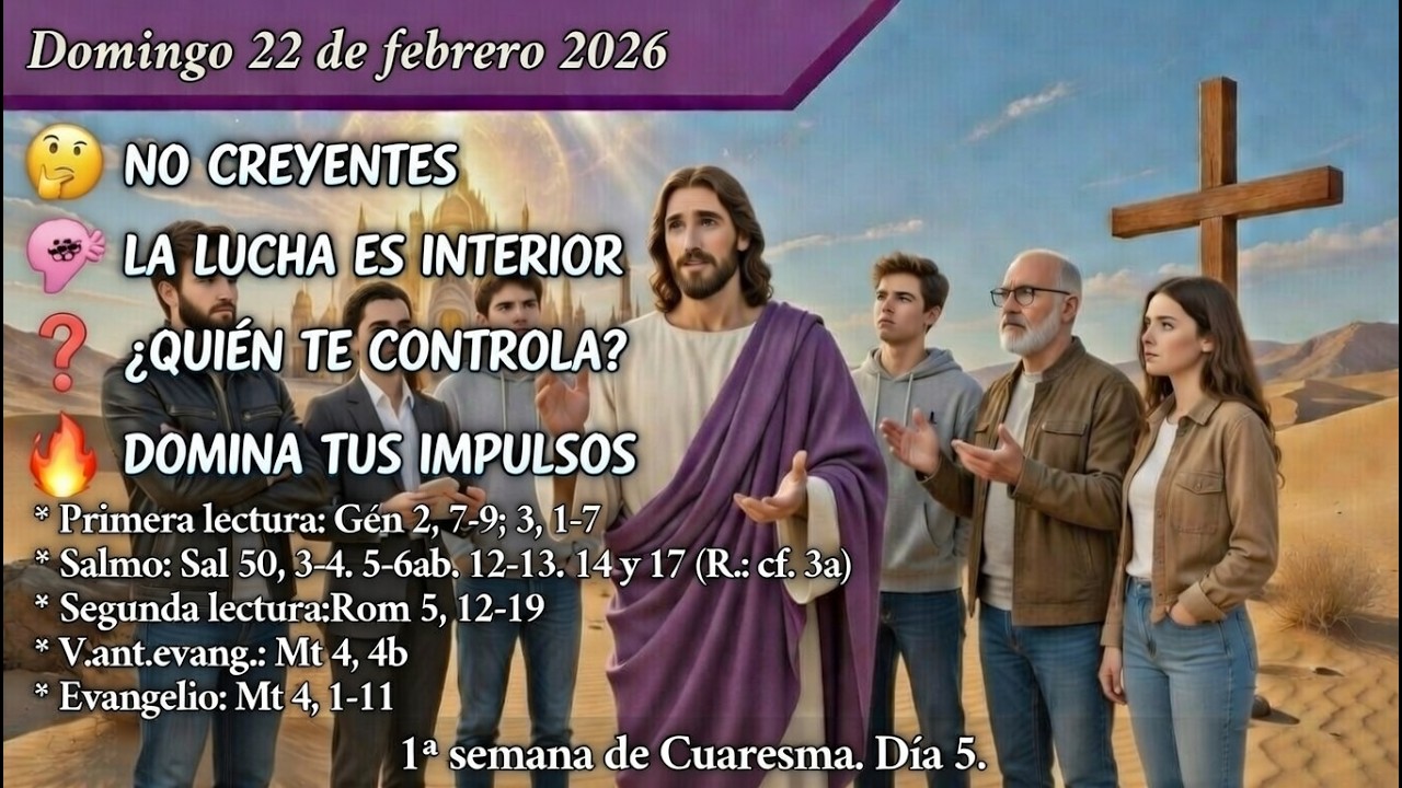 «🧠 EL MAL SABE LO QUE DESEAS 🏜️» Reflexión NO creyentes | Dom 22/02/26 | T. Cuaresma A