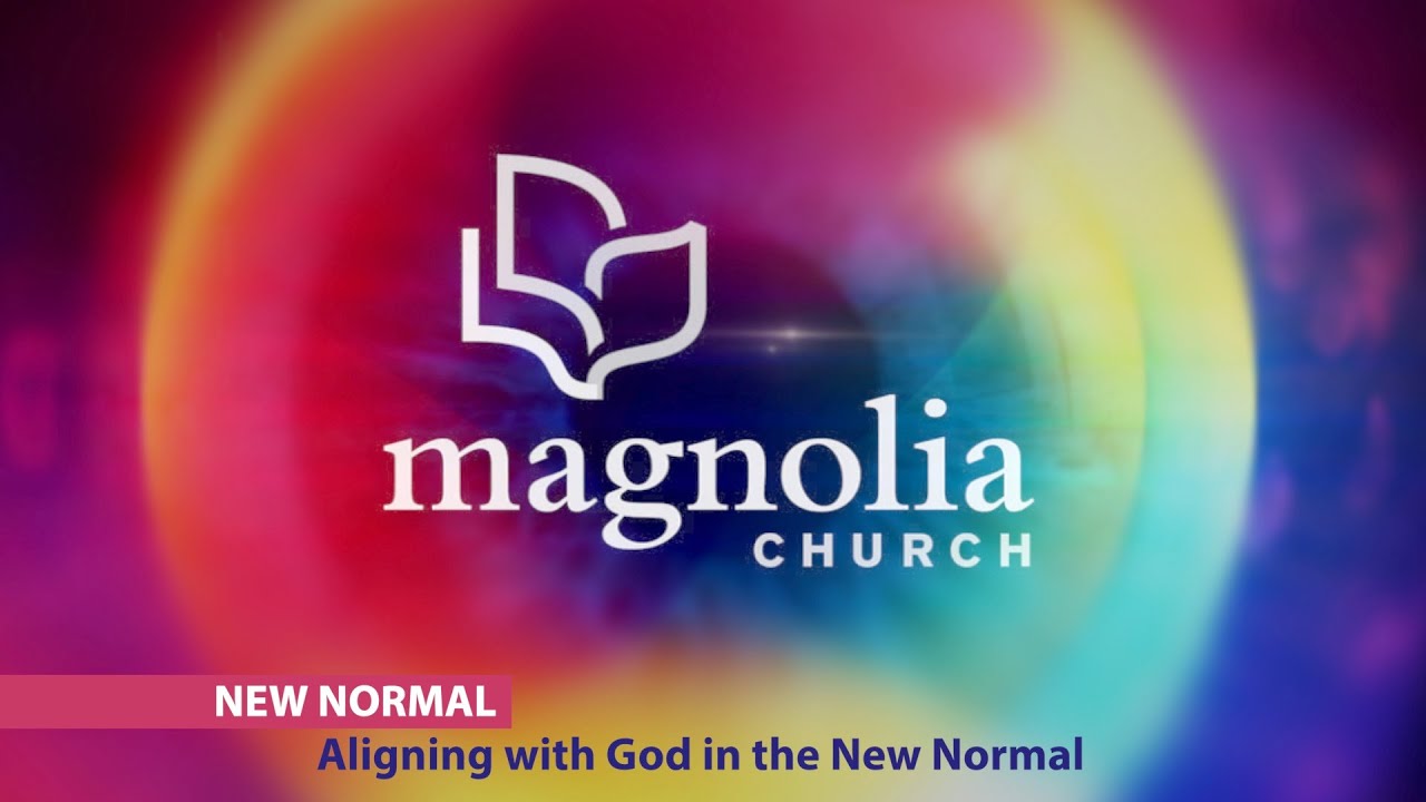 Aligning with God in the New Normal 8/15/20