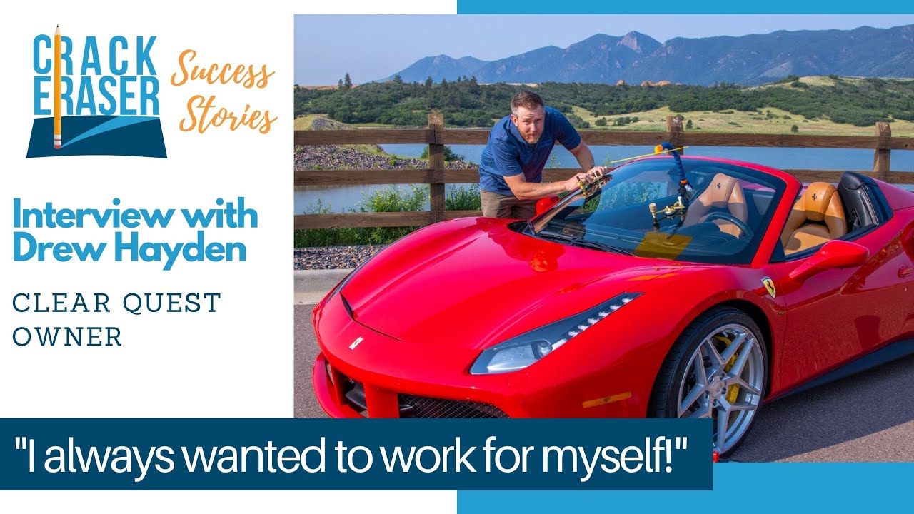 Starting Windshield Repair Business| Success Story: Drew Hayden | Crack Eraser