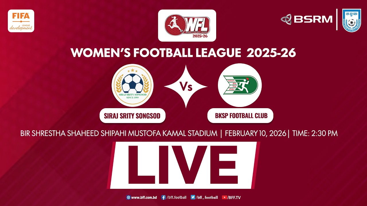 LIVE || Siraj Srity Songod Vs BKSP Football Club || Women's Football League 2025-26