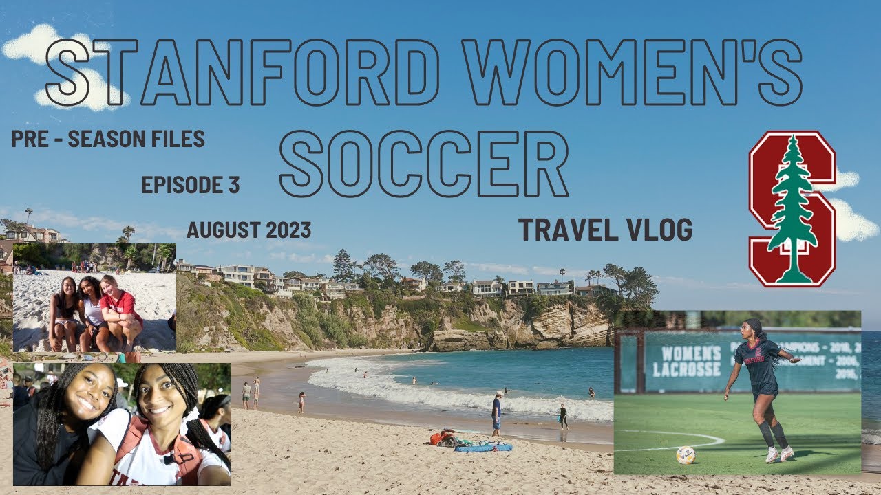 Stanford Women's Soccer - Away Trip +Travel Vlog -  Pre Season Files Episode 3