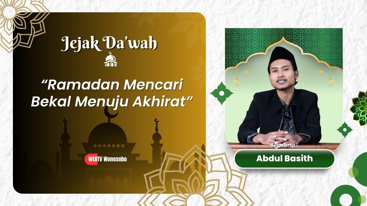 Ramadhan Mencari Bekal Menuju Akhirat | Jejak Da'wah