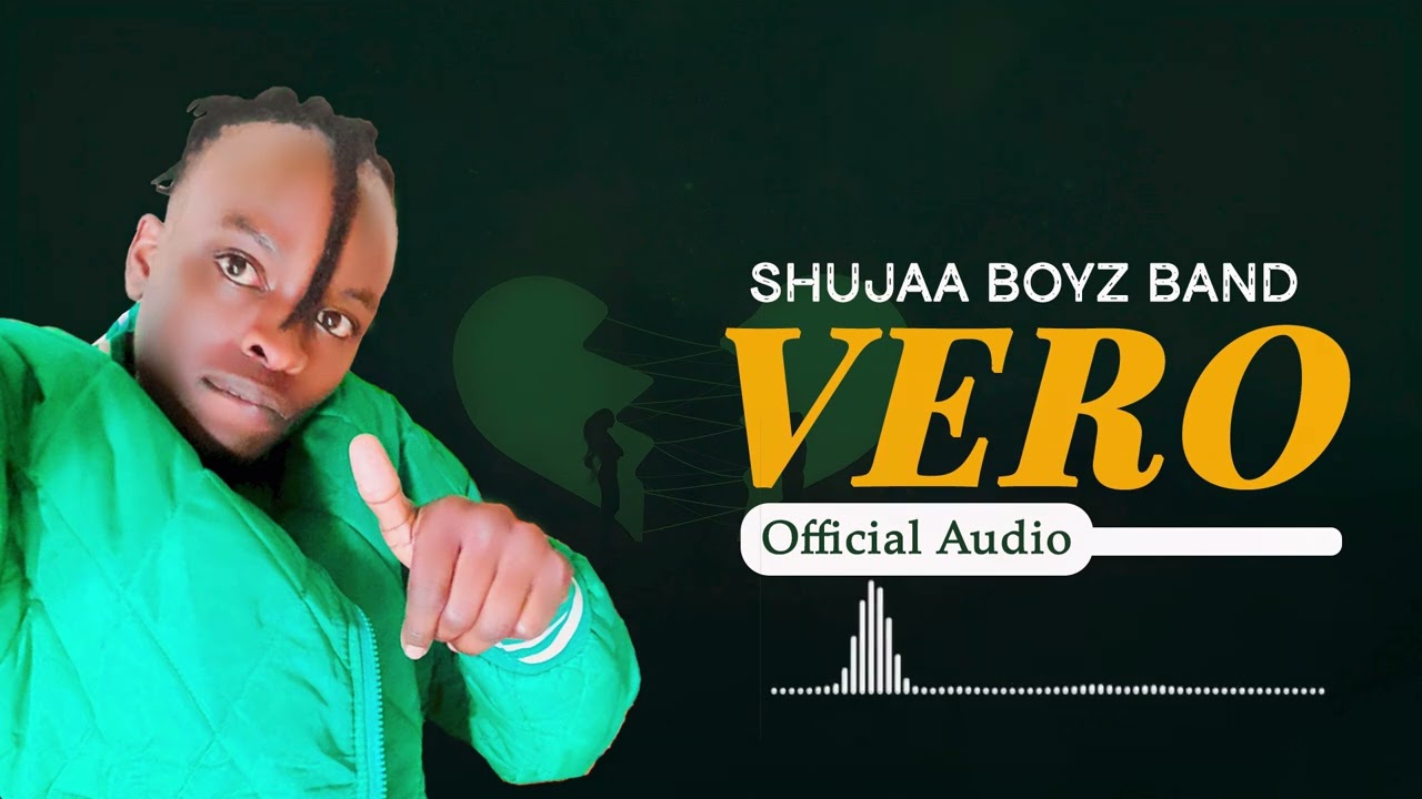 SHUJAA BOYZ BAND - VERO(OFFICIAL AUDIO)