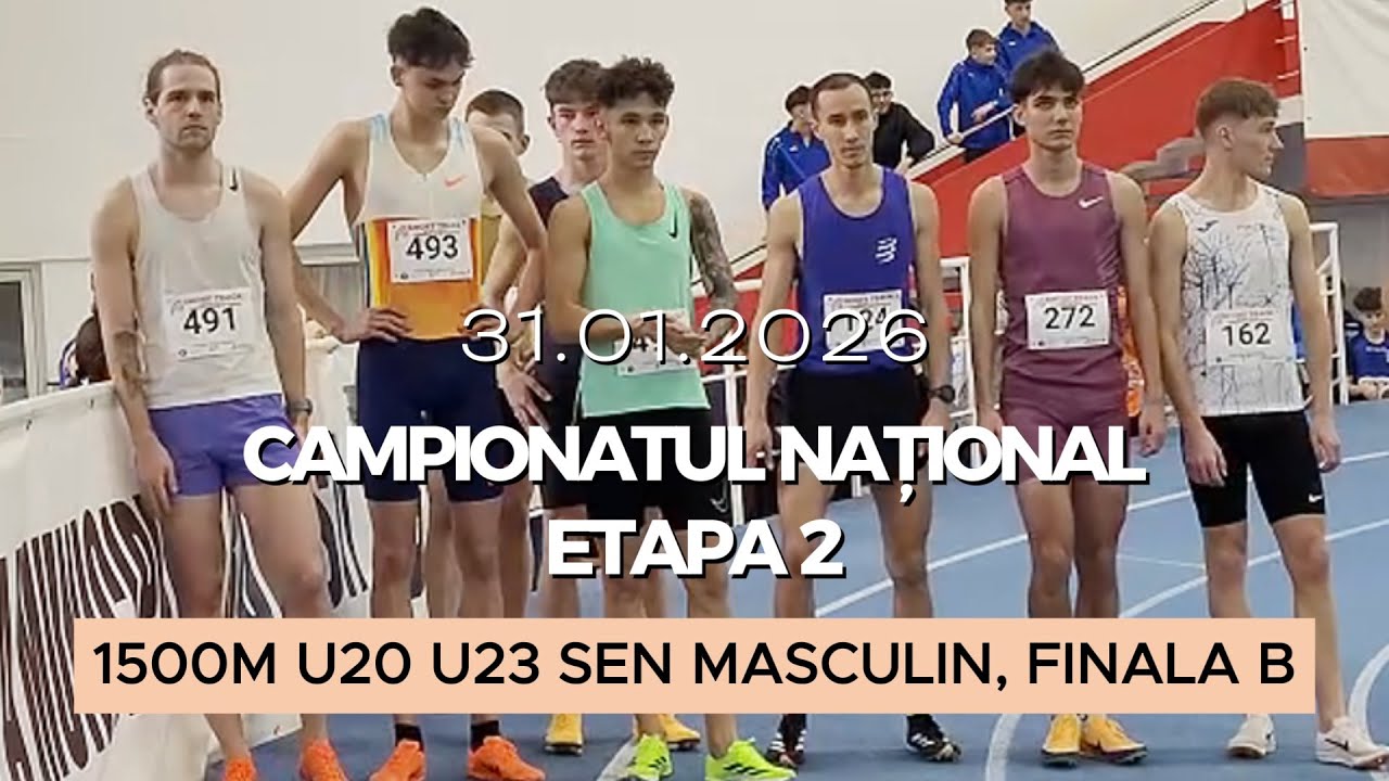 1500m U20 U23 SEN Masculin, Finala B | Etapa 2, Campionatul Național de Atletism 2026