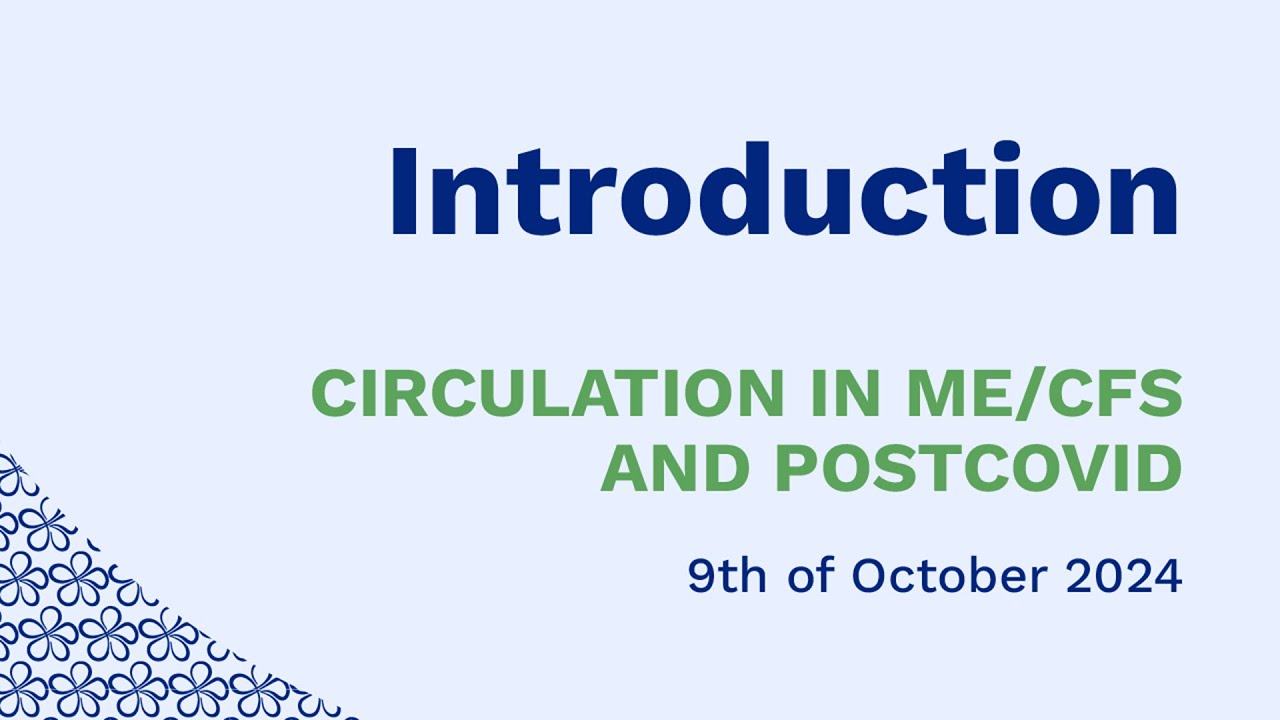 Circulation in ME/CFS and Long COVID: Opening and Welcome