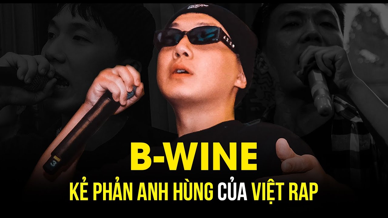 B-Wine: Kẻ Phản Anh Hùng Của Việt Rap