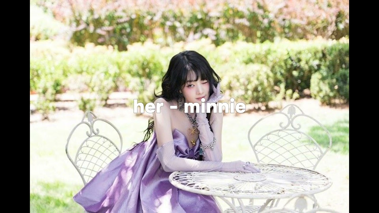 her - minnie // speed up