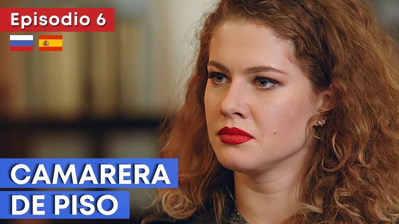 Serie de amor HD ★ CAMARERA DE PISO (6/8) ★ Subt&iacute;tulos en ESPA&Ntilde;OL y RUSO ★ RusAmor