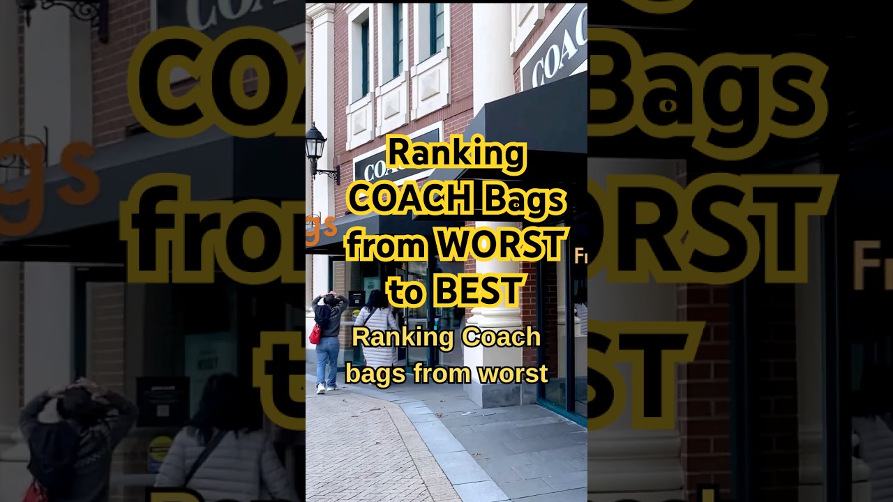 👜👜🔥Ranking COACH Bags from WORST to BEST (You&rsquo;ll Be Shocked!) 🔥#coachhandbag