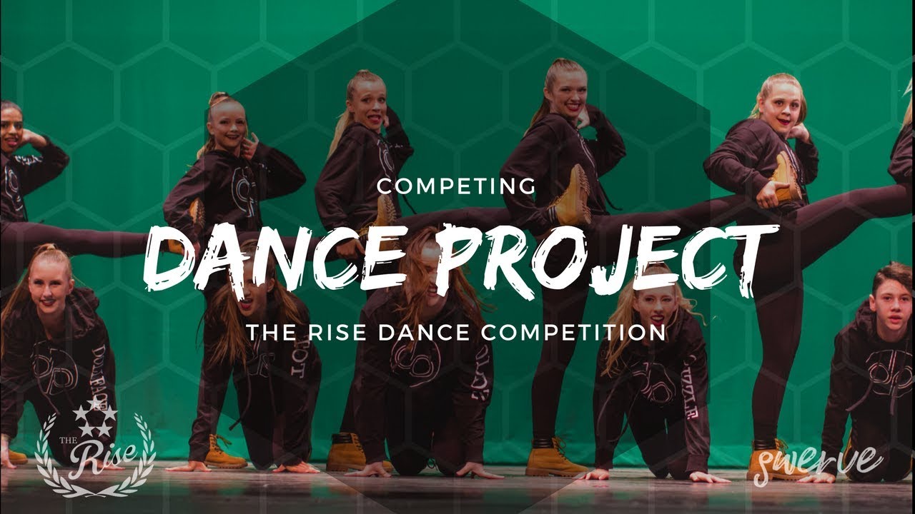 Dance Project | Rise Dance Competition 2018 [@SWERVE 4K]