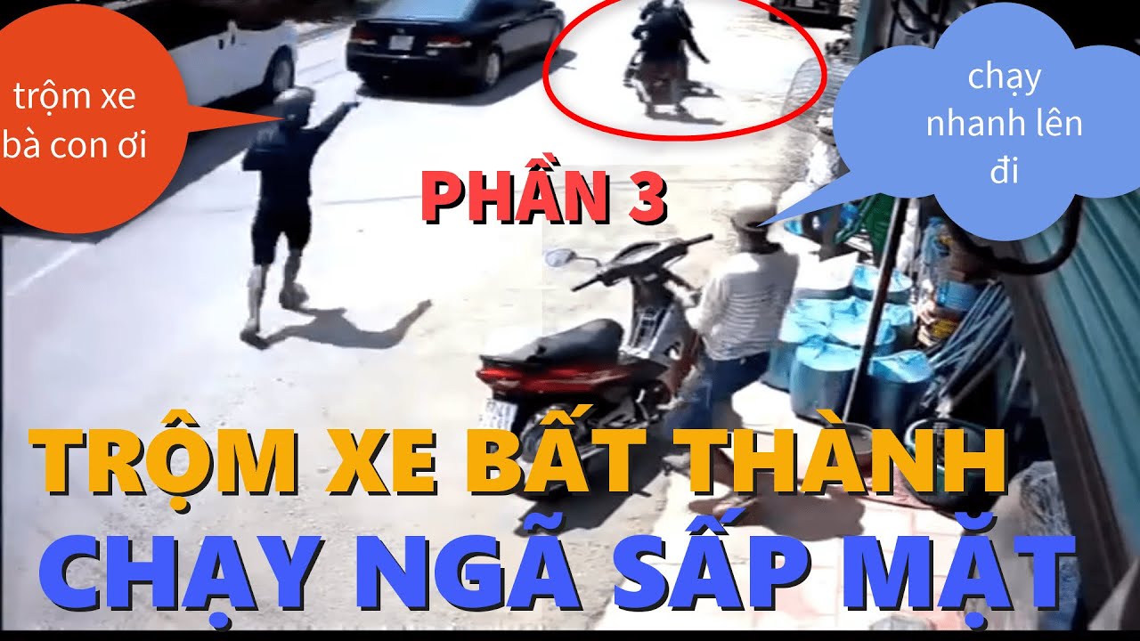 TỔNG HỢP NHỮNG VIDEO TRỘM XE BẤT THÀNH BỊ NGƯỜI DÂN PHÁT HIỆN VÀ CÁI KẾT CHẠY NGÃ SẤP MẶT PHẦN 3