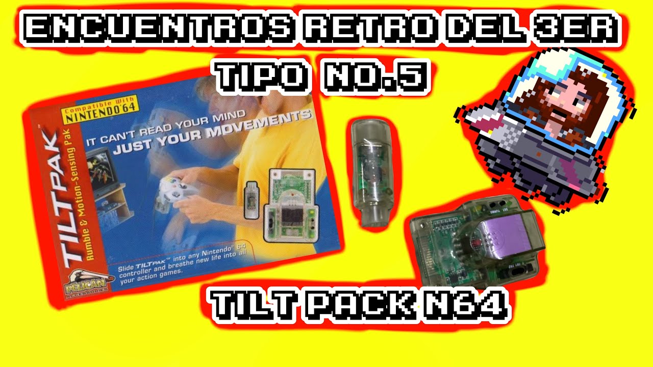 Tilt pack n64 Encuentros Retro del 3er tipo 