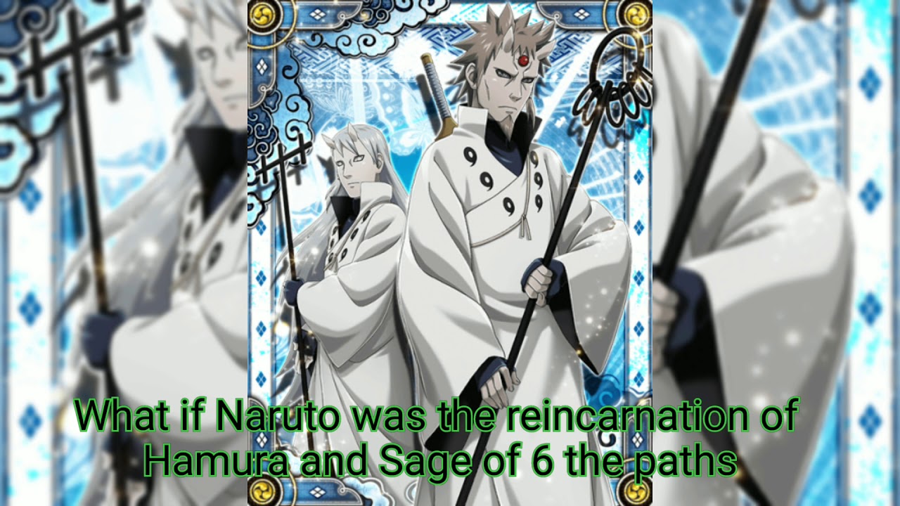 What if Naruto was the reincarnation of Harmura and Sage of the six paths