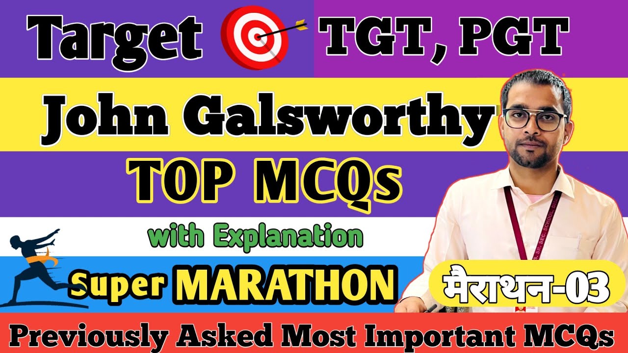 John Galsworthy | Marathon | Galsworthy MCQ | TGT PGT English | Top Mcqs | MCQs on Galsworthy