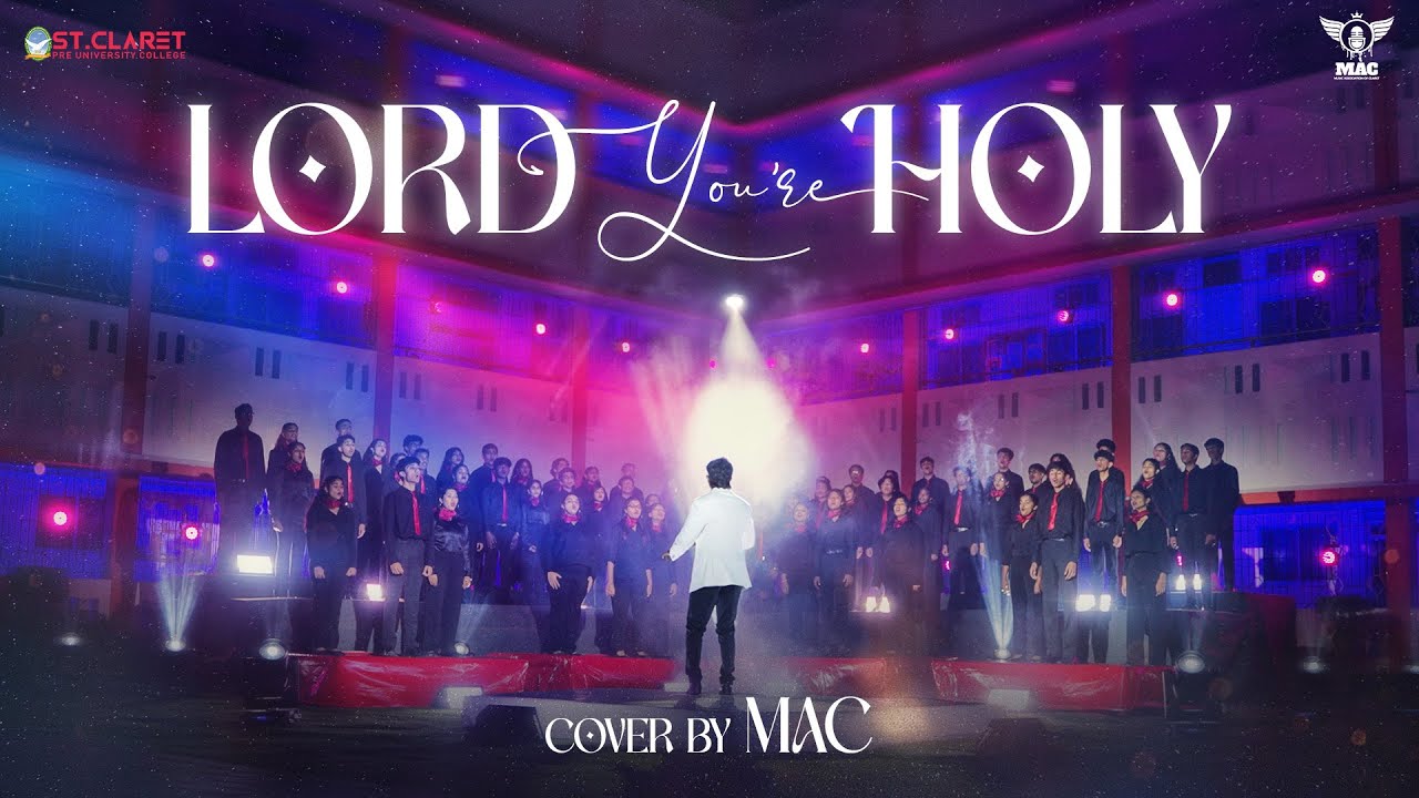 Lord You're Holy -  Music Association of Claret | Cover | St. Claret PU College