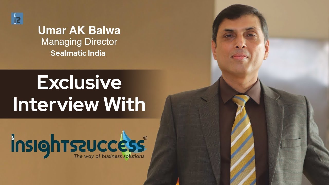 Insights Success Exclusive Interview With Umar Balwa &ndash; Managing Director Of Sealmatic