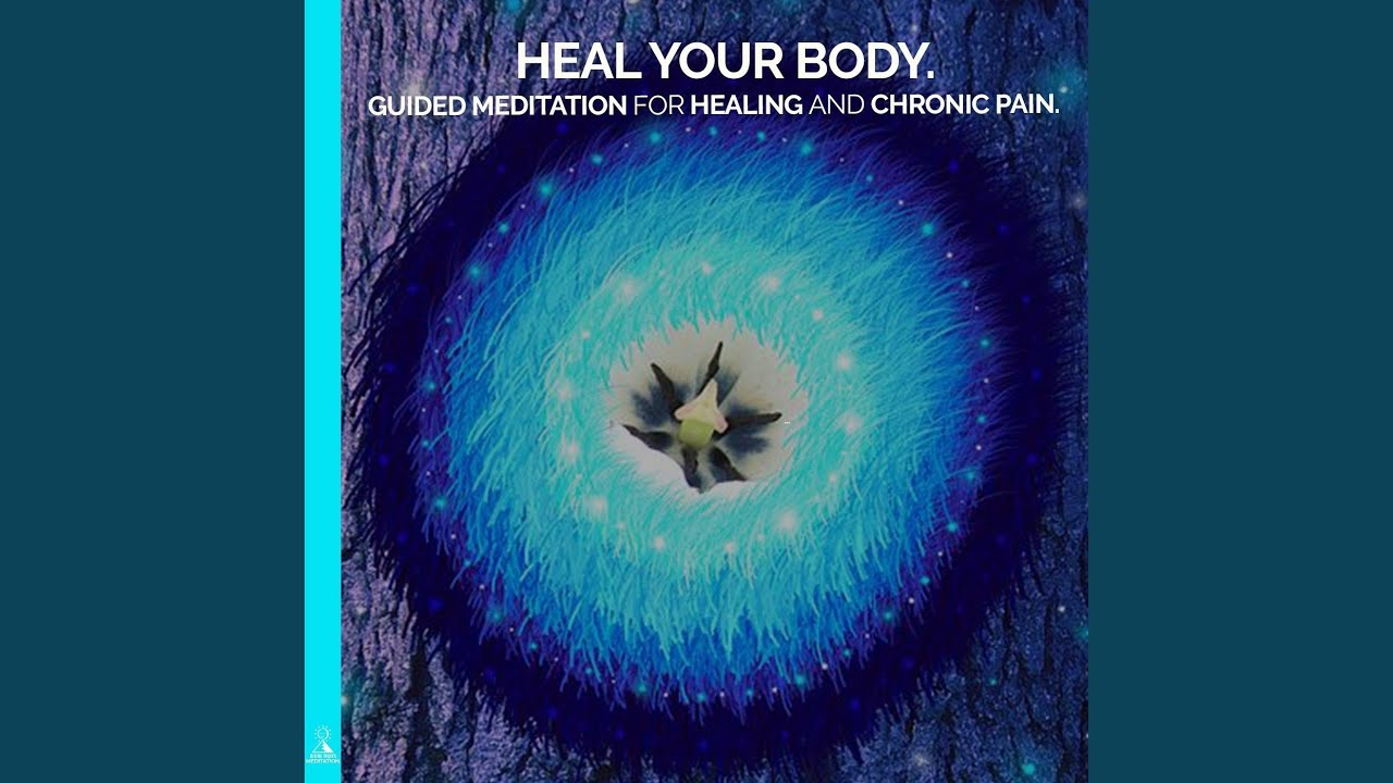 Heal Your Body. Guided Meditation for Healing and Chronic Pain. (feat. Jess Shepherd)