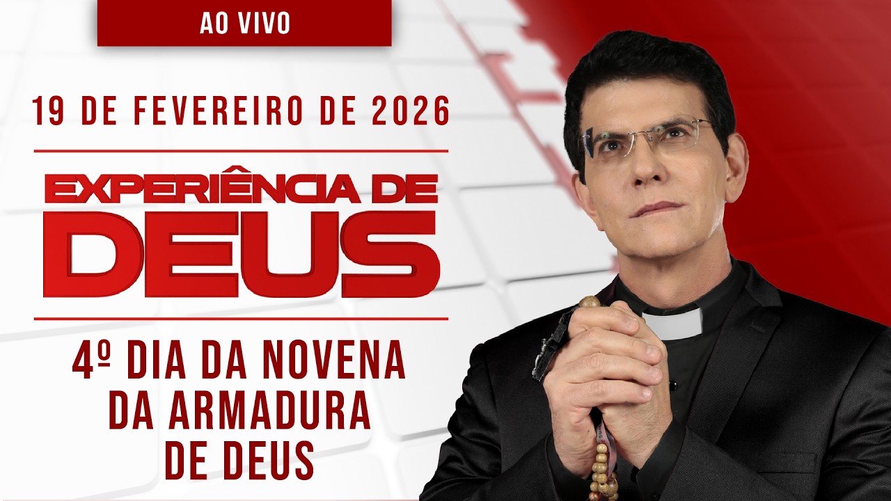 EXPERIÊNCIA DE DEUS | 19/02/26 | 4º DIA DA NOVENA DA ARMADURA DE DEUS | @PadreManzottiOficial​