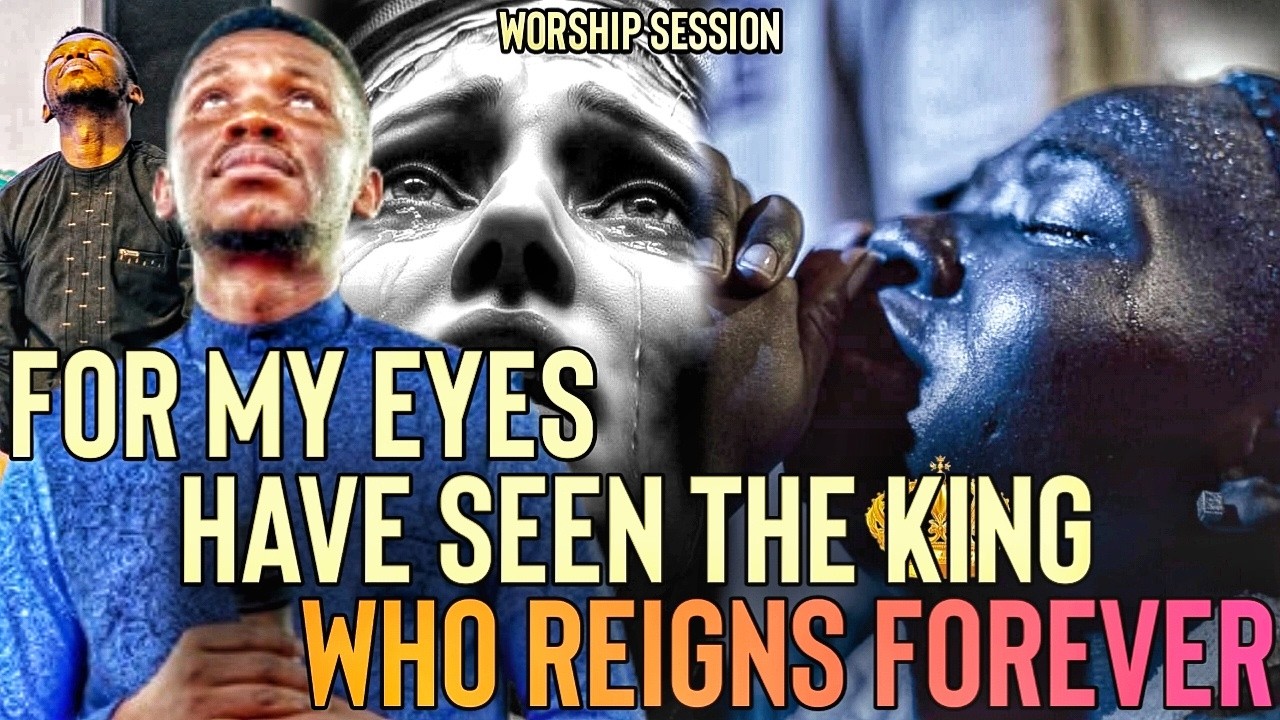 I SEE THE LORD! MY EYES HAVE SEEN THE KING WHO REIGNS FOREVER || WORSHIP SESSION WITH APOSTLE EDU