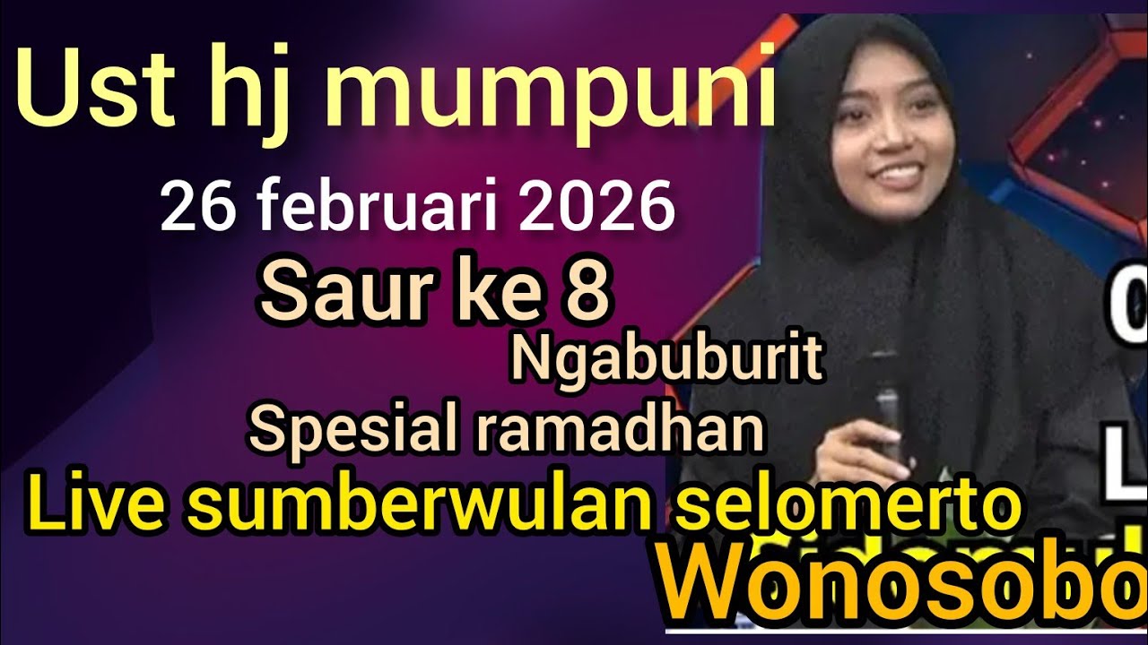 NGAJI BARENG UST HJ MUMPUNI- 26 FEB 2026 (SPESIAL RAMADHAN) DI SUMBERWULAN WONOSOBO