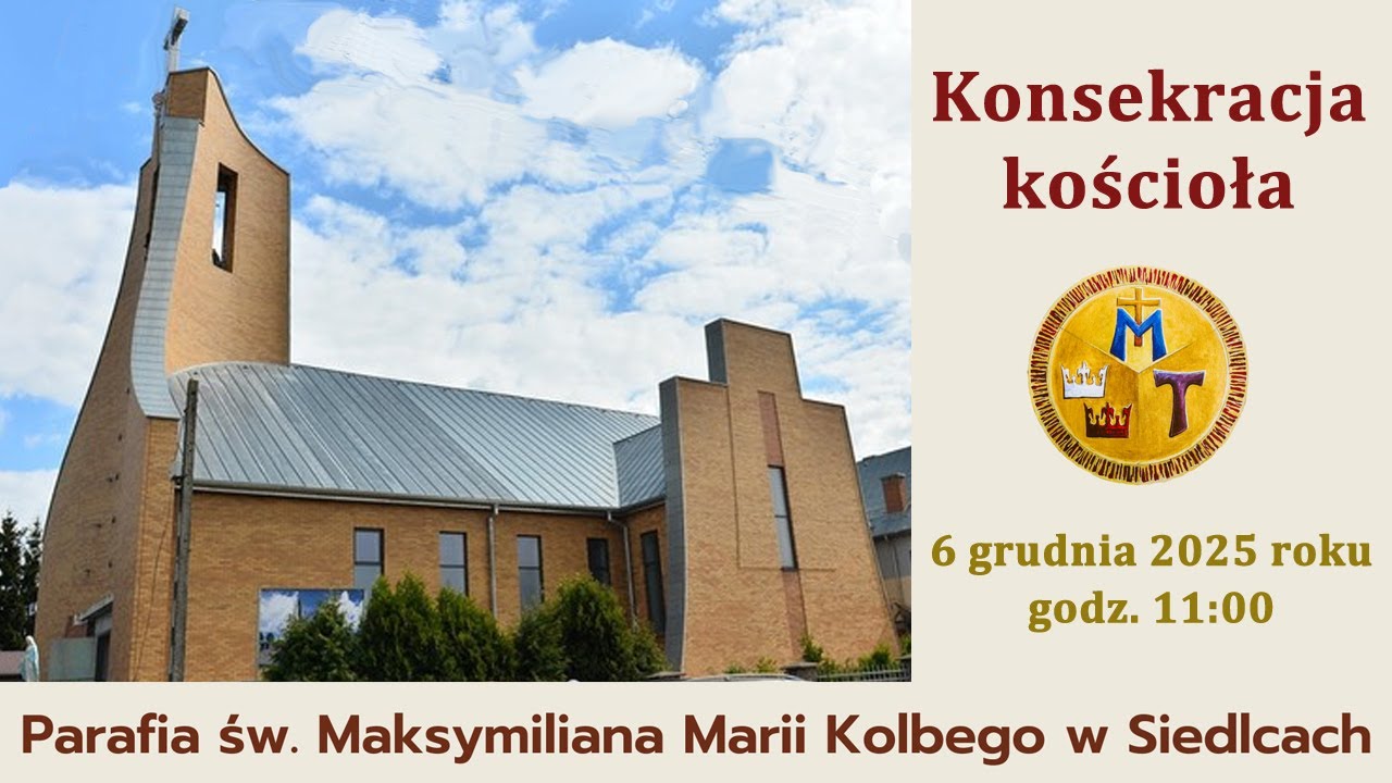 06.12 g.11:00 Konsekracja kościoła św. Maksymiliana Kolbego | Siedlce