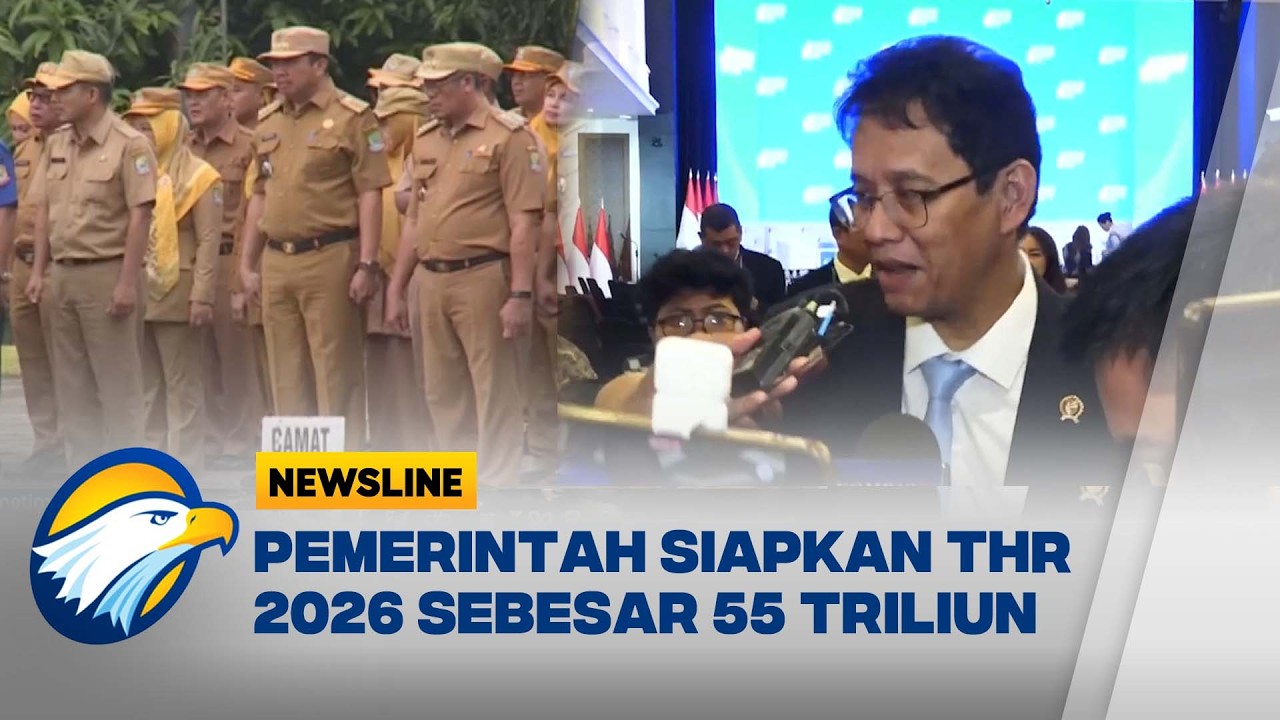 Pemerintah Siapkan THR 55 Triliun untuk ASN, TNI, dan POLRI 2026 - [Newsline]