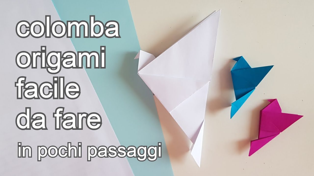 COLOMBA ORIGAMI SEMPLICE tutorial in POCHI PASSAGGI (2020) lavoretti di Pasqua con la carta