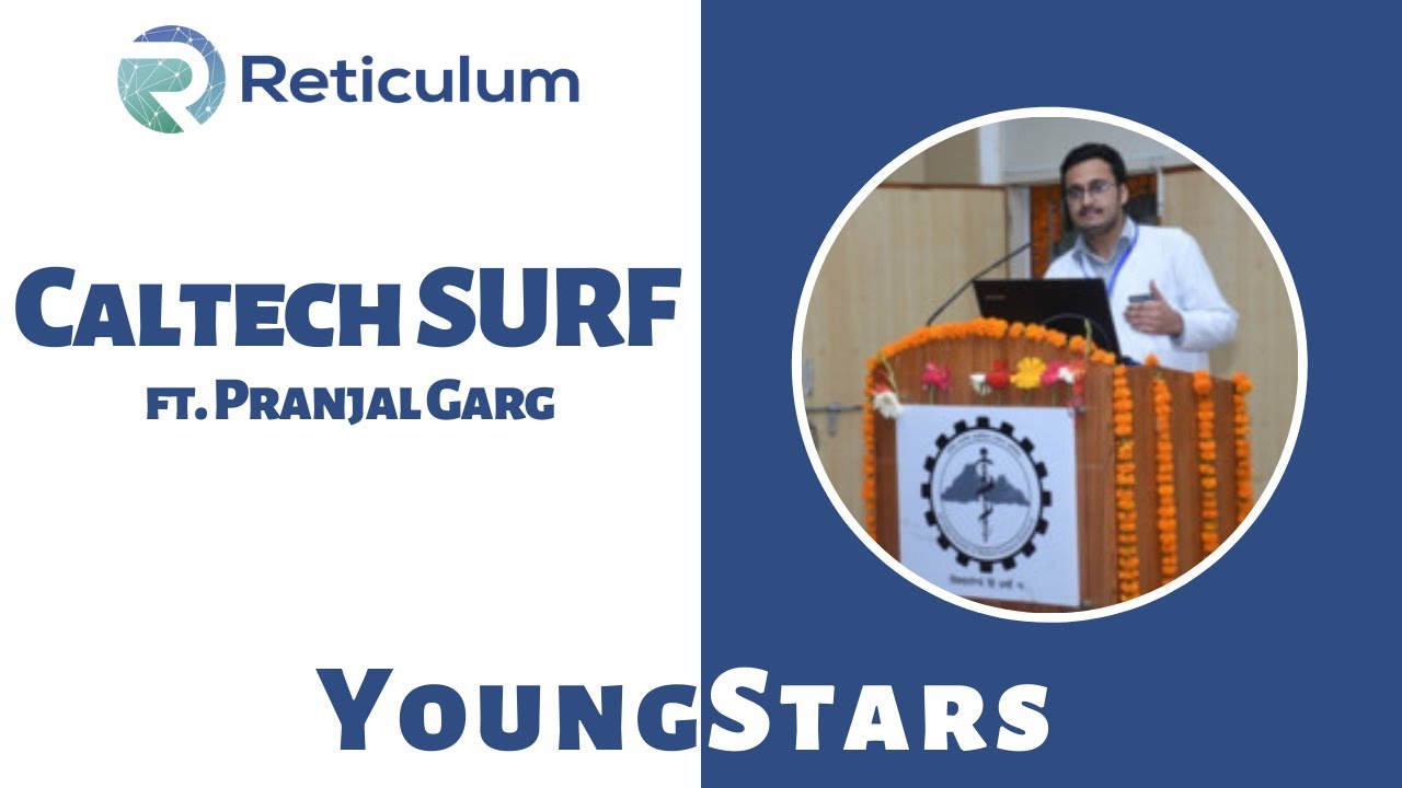 YoungSTARs | Caltech SURF | Ft. Pranjal Garg