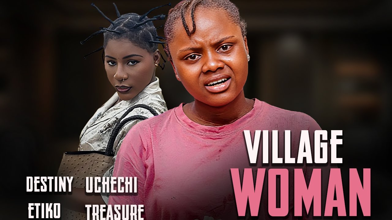 Village Woman  || uchechi Treasure Destiny Etiko  || Nigerian Movies