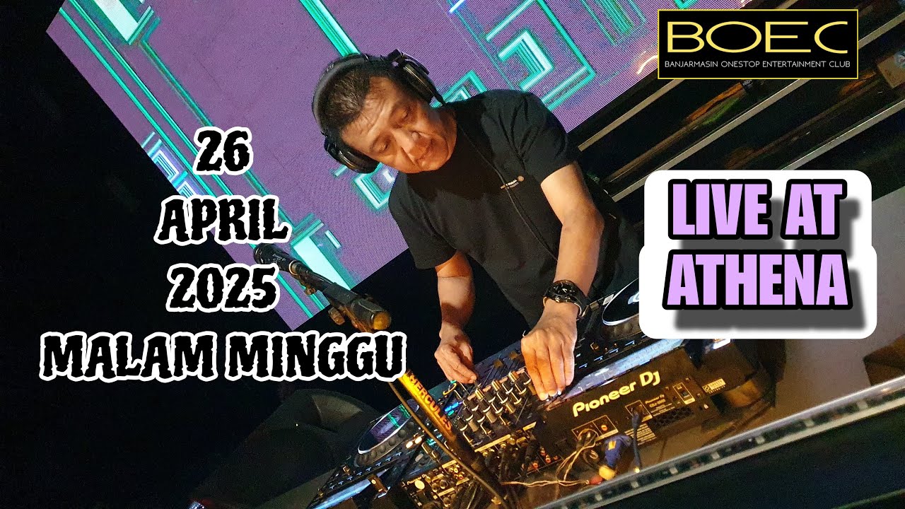 DJ FREDY LIVE AT ATHENA 26 APRIL 2025 MALAM MINGGU