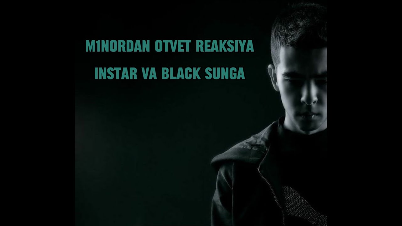 M1NORDAN OTVET REAKSIYA INSTAR VA BLACK SUN
