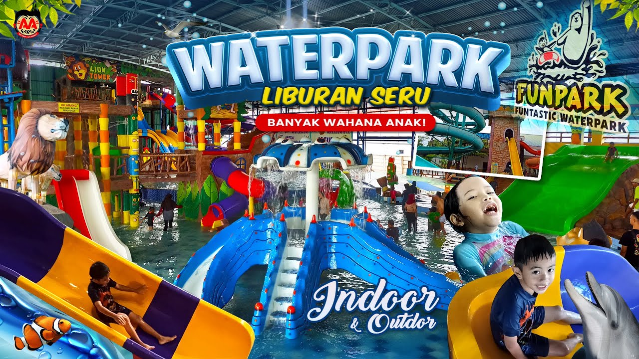 LIBURAN SERU DI WATERPARK INDOOR MURAH & TERLENGKAP! Fun Park THB Bekasi