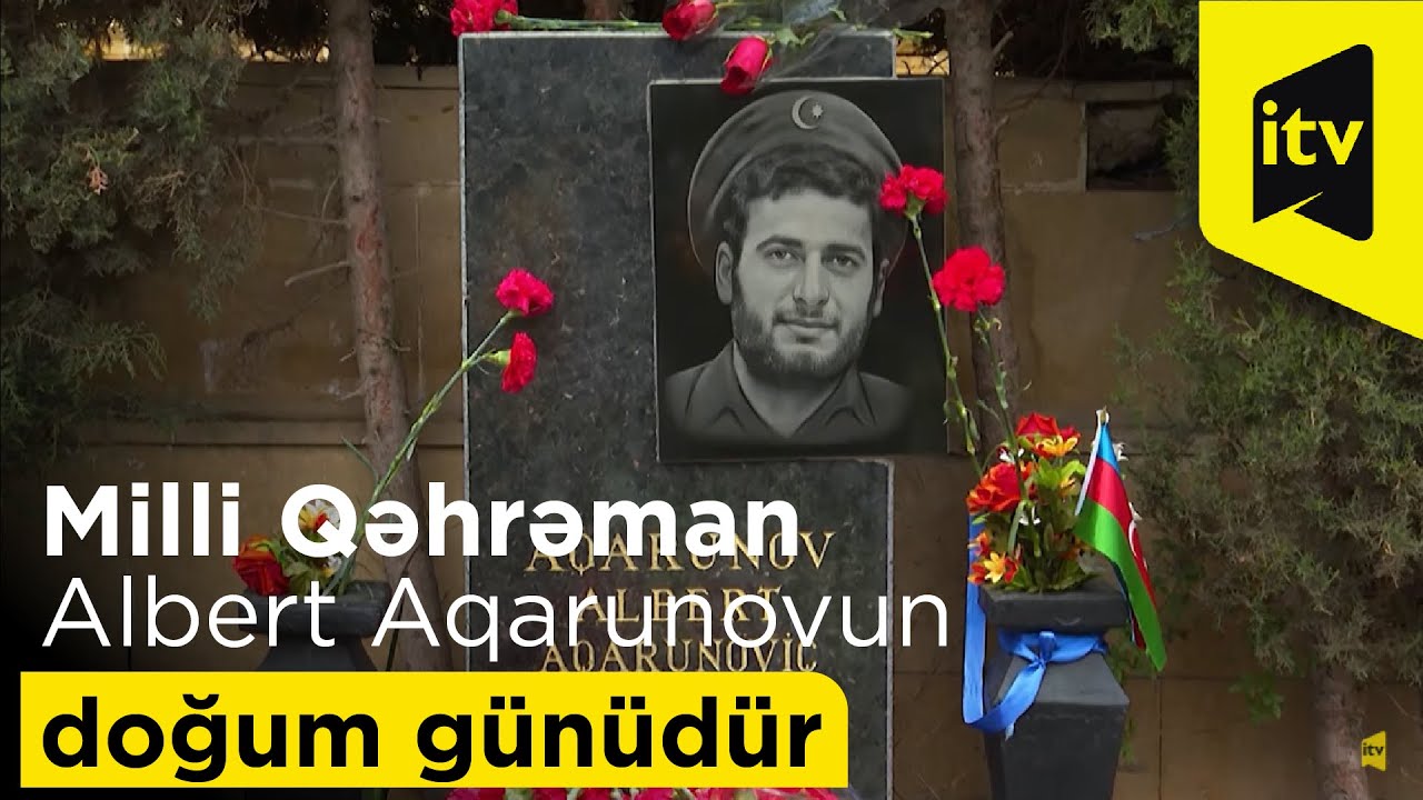 Azərbaycanın Milli Qəhrəmanı Albert Aqarunovun doğum günüdür