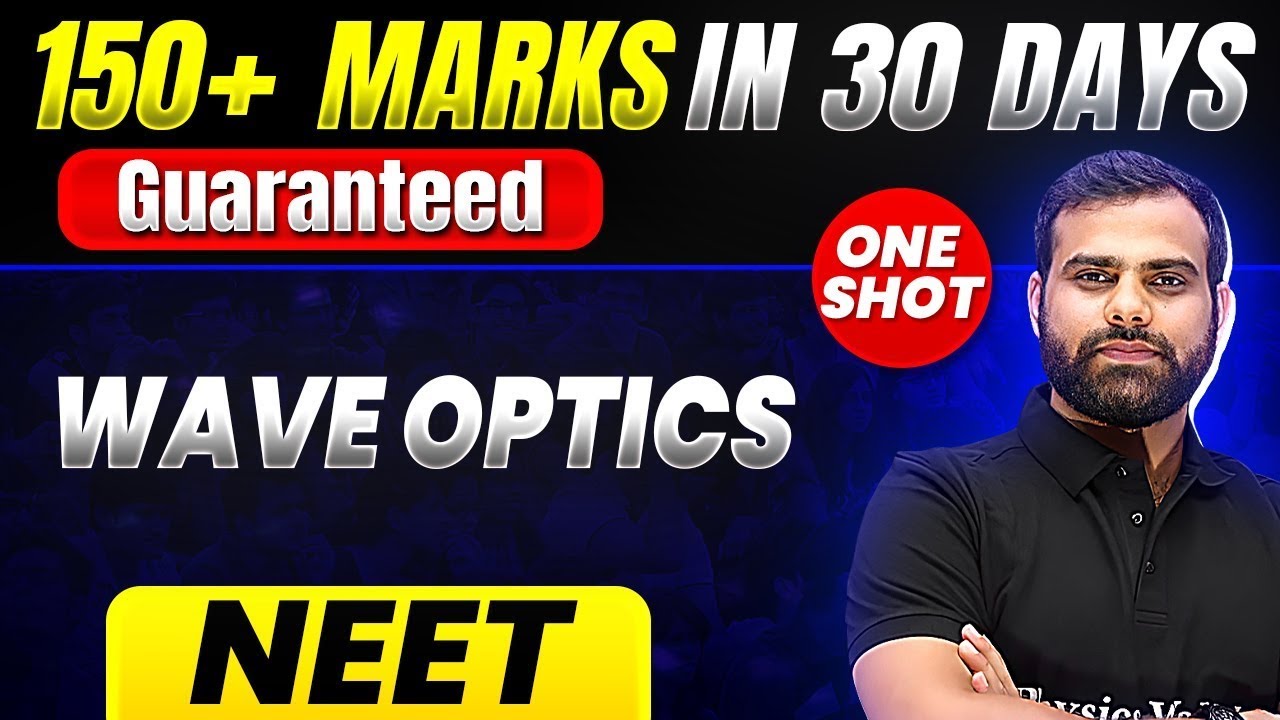 150+ Marks Guaranteed: WAVE OPTICS | Quick Revision 1 Shot | Physics for NEET