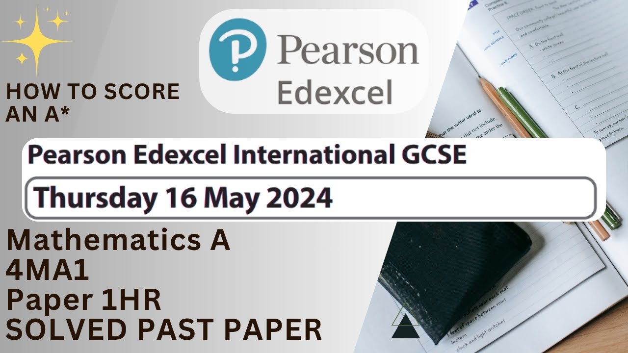 PEARSON EDEXCEL INTERNATIONAL GCSE MATHEMATICS A (4MA1) PAPER 1HR |SUMMER 2024 |COMPLETE SOLUTION