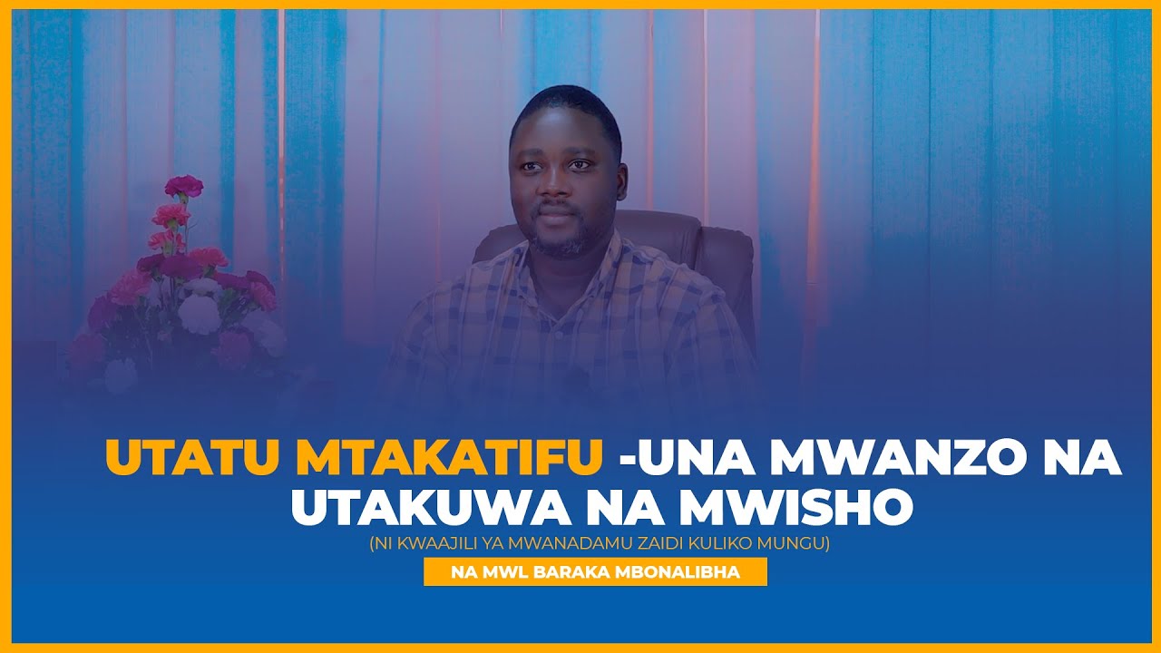 UTATU MTAKATIFU-UNA MWANZO NA UTAKUWA NA MWISHO (NI KWAAJILI YA MWANADAMU ZAIDI KULIKO MUNGU)