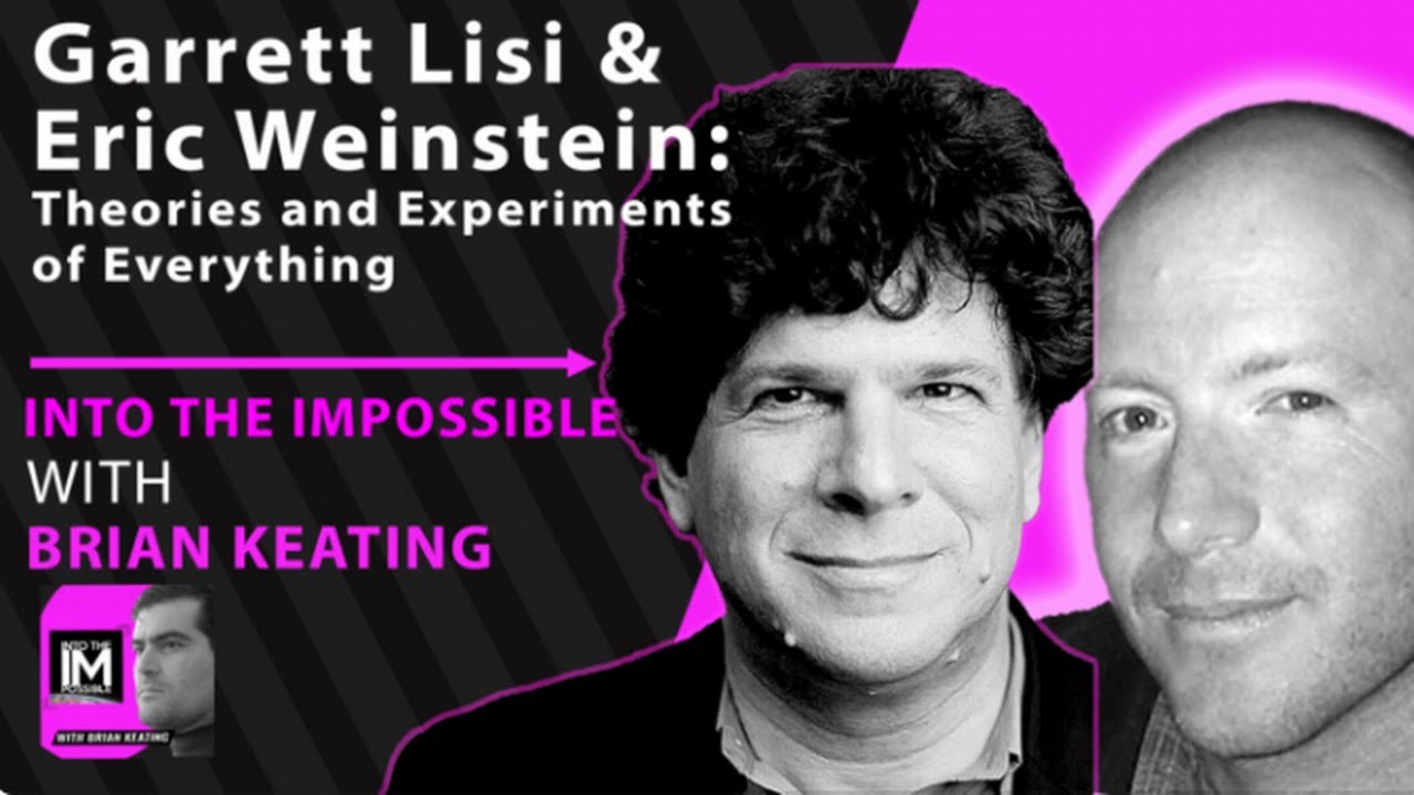 Eric Weinstein & Garrett Lisi: Theories (& Experiments) of Everything...LIVE!
