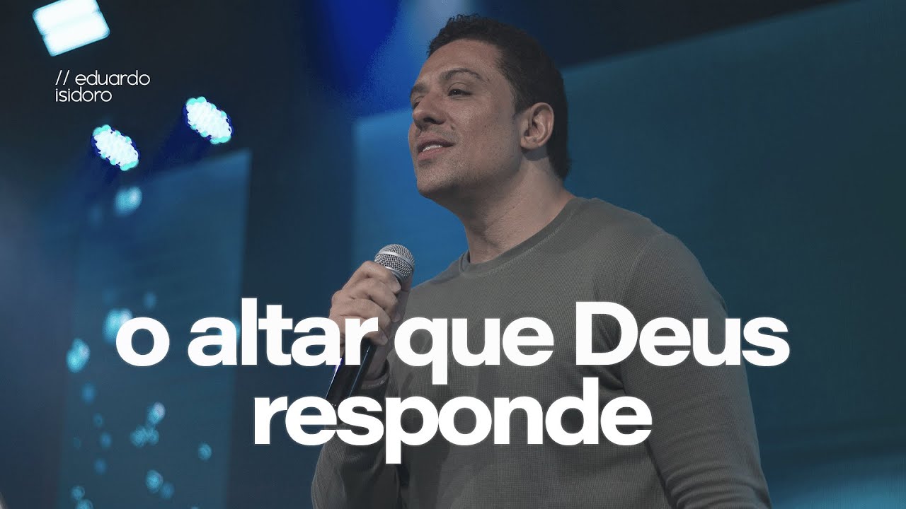 O ALTAR QUE DEUS RESPONDE com Pr. Eduardo Isidoro