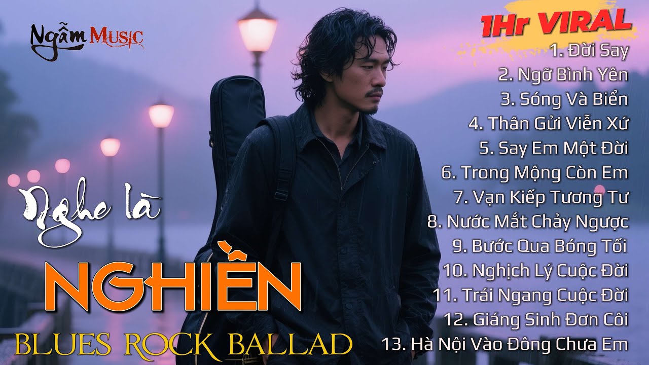 Album Nhạc Tình Buồn NGHE Là NGHIỀN - Đời Say, Say Em Một Đời | Vietnamese Blues Rock Ballad