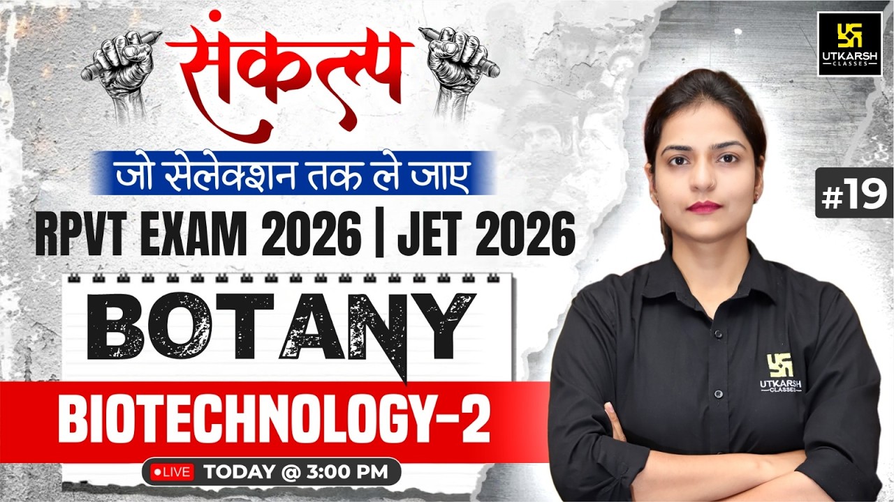 Biotechnology part 2 | Botany Class 19 for RPVT EXAM 2026 & JET 2026  | Ronak Ma'am