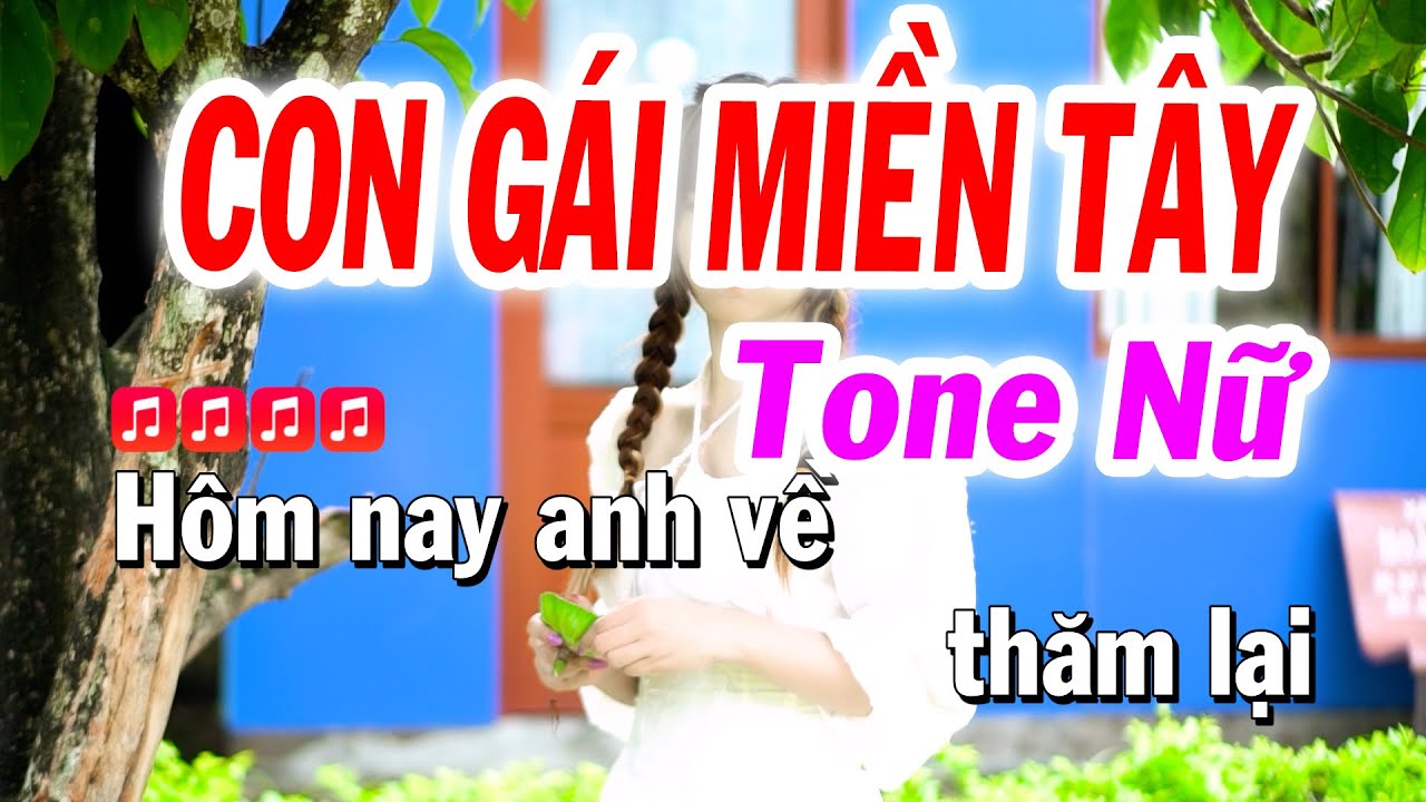 Karaoke Con Gái Miền Tây Tone Nữ Cha Cha ( Chữ To - Fa Thứ ) Ns Tuyết Nhi