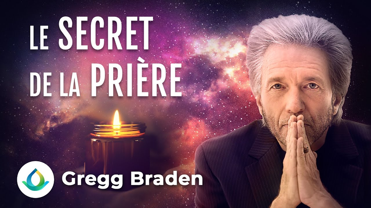 Gregg Braden - Le Secret de la Prière