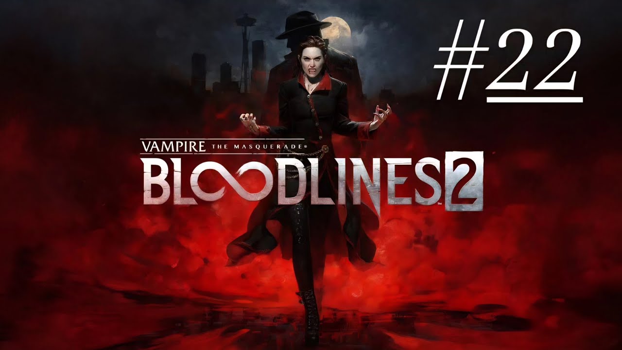 Vampire: The Masquerade - Bloodlines 2 #22