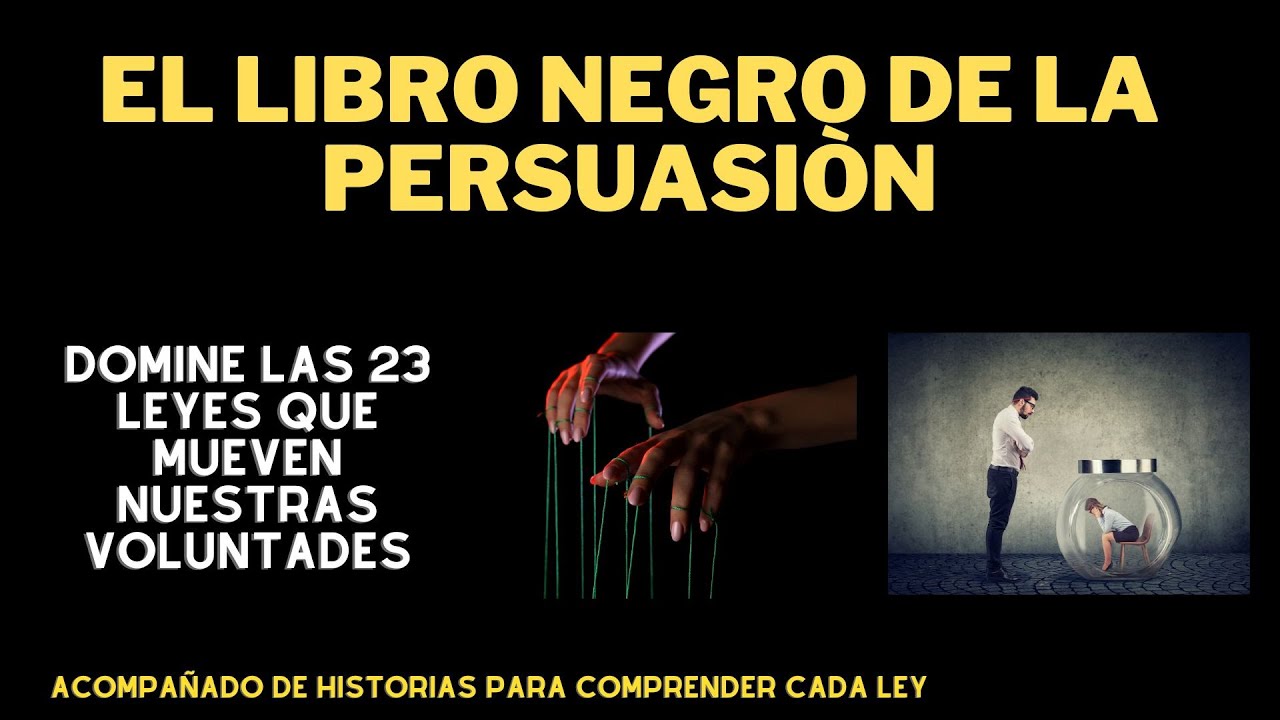 EL LIBRO NEGRO DE LA PERSUASION - DOMINE LAS 23 LEYES para Persuadir a Cualquiera | [RESUMEN] 😲