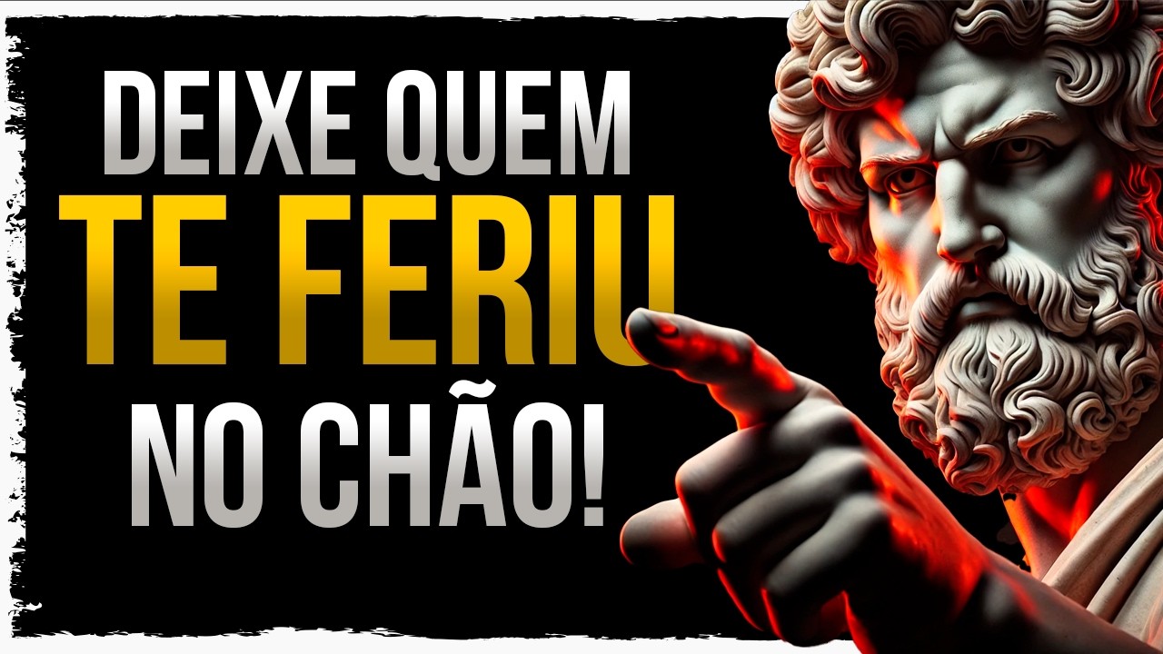 Como Fazer Quem Te Feriu se Arrepender! | ESTOICISMO
